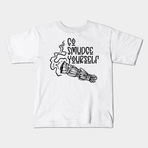 Go Smudge Yourself Kids T-Shirt by AuntPuppy